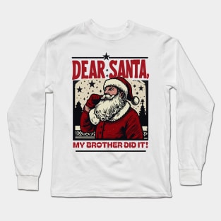 Dear Santa…My Brother Did It: Vintage Santa Art Desig Long Sleeve T-Shirt